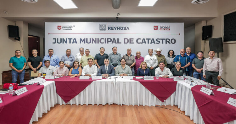Junta Municipal de Catastro autoriza actualización de los valores catastrales en Reynosa